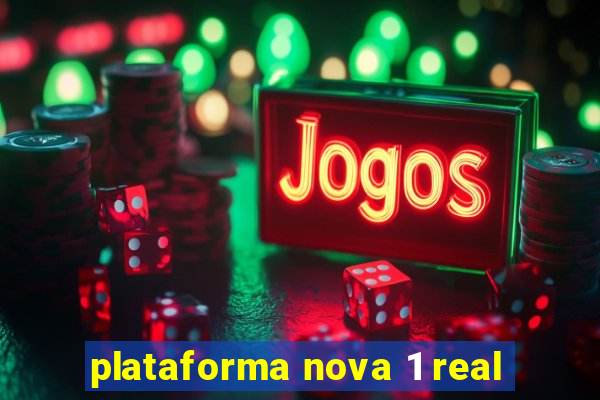 plataforma nova 1 real